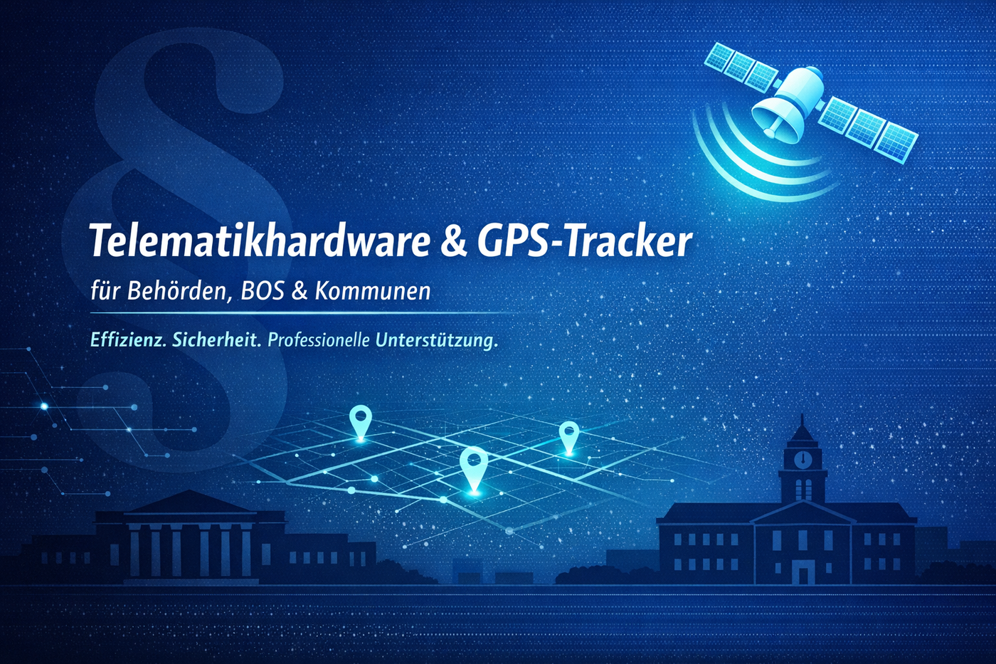 Telematikhardware & GPS-Tracker für Behörden, BOS und Kommunen – Effizienz, Sicherheit und professionelle Unterstützung